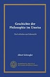 Geschichte der Philosophie im Umriss: Ein Leitfaden zur Uebersicht