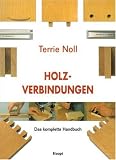 Holzverbindungen: Das komplette Handbuch - Terrie Noll