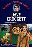 Davy Crockett: Young Rifleman (Childhood of Famous Americans)