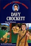 Davy Crockett: Young Rifleman (Childhood of Famous Americans)