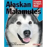 Alaskan Malamutes (Complete Pet Owner's Manual)