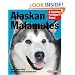 Alaskan Malamutes: A Complete Pet Owner's Manual