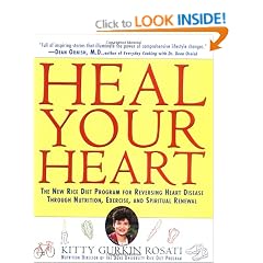 Heal Your Heart: New Rice Diet Program for Reversing Heart Disease Through Nutrition, Exercise and Spiritual Renewal