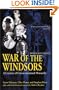 War of the Windsors: A Century of Unconstitutional Monarchy
