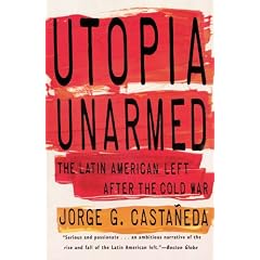 Utopia Unarmed: Latin American Left After the Cold War