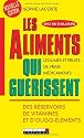 Les plantes qui gu&eacute;rissent : A utiliser en tisanes, ampoules, g&eacute;lules, etc.