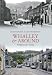 Whalley and Around Through Time
