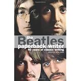 The Beatles: Paperback Writer: 40 Years Of Classic Writingby Mike Evans