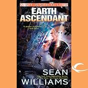Earth Ascendant: Astropolis, Book 2 | [Sean Williams]