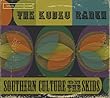 cover of SOUTERN CULTURE ON THE SKIDS – The Kudzu Ranch cover of SOUTERN CULTURE ON THE SKIDS – The Kudzu Ranch