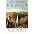 American Colonies: The Settling of North America, Vol. 1