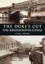 The Duke's Cut: Bridgewater Canal