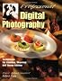 Professional Digital Photography: Techniques for Lighting, Shooting, and Image Editing