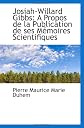Josiah-Willard Gibbs: A Propos De La Publication De Ses Memoires Scientifiques
