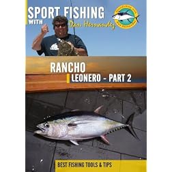 Sportfishing with Dan Hernandez Rancho Leonero Pt 2