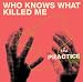 WHO KNOWS WHAT KILLED ME