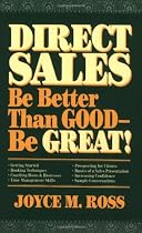 Direct Sales: Be Better Than Good--Be Great!
