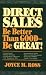 Direct Sales: Be Better Than Good--Be Great!