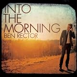 Ben Rector Into The Morning