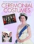 Ceremonial Costumes  (Twentieth-Century Developments in Fashion and Costume)