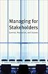 Managing for Stakeholders: Survival, Reputation, and Success (The Business Roundtable Institute for Corporate Ethics Series in Ethics and Lead)