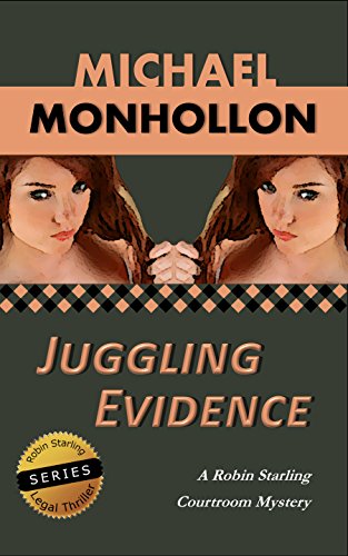 Juggling Evidence: A Robin Starling Courtroom Mystery (Robin Starling Legal Thriller Series Book 2)
