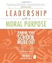 Leadership with a Moral Purpose: Turning Your School Inside Out (Independent Thinking Series)
