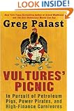 Vultures' Picnic: In Pursuit of Petroleum Pigs, Power Pirates, and High-Finance Carnivores