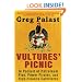 Vultures' Picnic: In Pursuit of Petroleum Pigs, Power Pirates, and High-Finance Carnivores