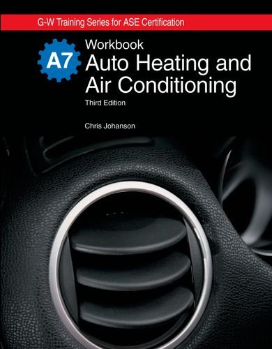 Auto Heating and Air Conditioning Workbook (G-W Training Series for Ase Certification)