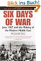 Six Days of War: June 1967 and the Making of the Modern Middle East