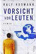 Vorsicht vor Leuten: Roman