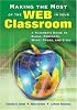 Making the Most of the Web in Your Classroom: A Teacher's Guide to Blogs, Podcasts, Wikis, Pages, and Sites