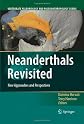 Neanderthals Revisited: New Approaches and Perspectives (Vertebrate Paleobiology and Paleoanthropology)
