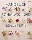 Image de Handbuch Schmuck- und Edelsteine: Beurteilung und Verwendung, Farbe und Form, Schliff und Fassung