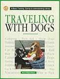 Traveling With Dogs (Basic Training, Caring & Understanding Library)