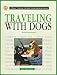 Traveling With Dogs (Basic Training, Caring & Understanding Library)