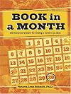 Book in a Month: The Fool-proof System for Writing a Novel in 30 Days