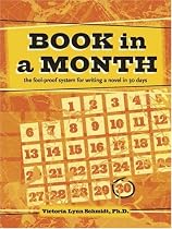 Book in a Month: Fool Proof System for Writing a Novel in 30 Days: The Fool-Proof System for Writing a Novel in 30 Days