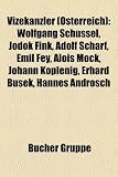 Produkt-Bild: Vizekanzler (Osterreich): Wolfgang Schussel, Jodok Fink, Adolf Scharf, Emil Fey, Alois Mock, Johann Koplenig, Erhard Busek, Hannes Androsch