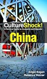 CultureShock! China (Cultureshock China: A Survival Guide to Customs & Etiquette)