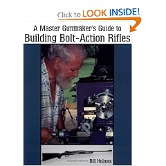 Master Gunmaker's Guide to Building Bolt-Action Rifles