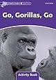 Dolphin Readers: Level 4: 625-Word Vocabulary Go, Gorillas, Go Activity Book