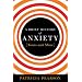 A Brief History of Anxiety...Yours and Mine