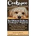 Cockapoo Puppy Training: The Ultimate Guide on Cockapoo Puppies, What to Do When You Bring Home Your New Cockapoo Puppy, Learn How to Raise Obedient and Well Mannered Cockapoos