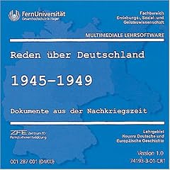 Reden �ber Deutschland, CD-ROMs, Tl.1 : 1945-1949, Version 1.0, 1 CD-ROM Dokumente aus der Nachkriegszeit. F�r Windows ab 95. Fernuniversit�t Hagen: Fachbereich Erziehungs-, Sozial- und Geisteswissenschaft