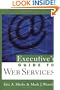 Executive's Guide to Web Services (SOA, Service-Oriented Architecture)
