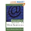 Executive's Guide to Web Services (SOA, Service-Oriented Architecture)