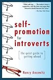 Self-Promotion for Introverts: The Quiet Guide to Getting Ahead (Edition 1) by Ancowitz, Nancy [Paperback(2009£©]