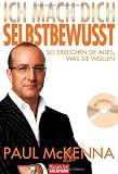 Ich mach dich selbstbewusst: So erreichen Sie alles, was Sie wollen